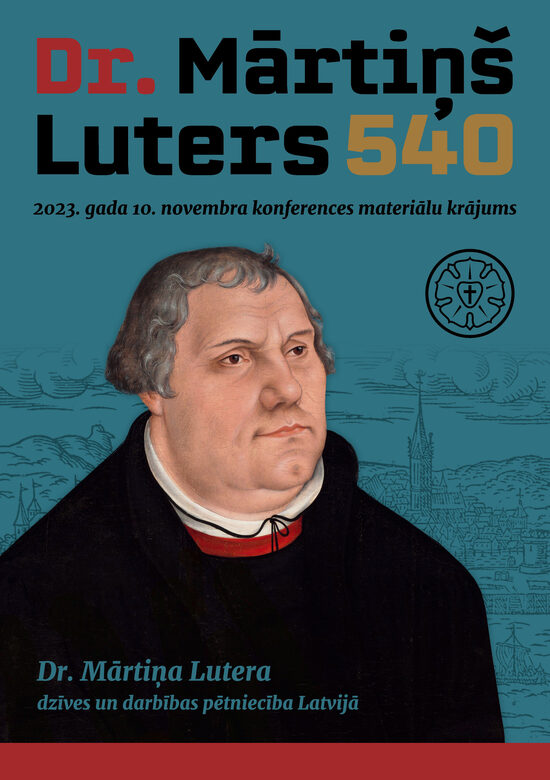 Dr. Mārtiņa Lutera dzīves un darbības pētniecība Latvijā, konferences materiāli